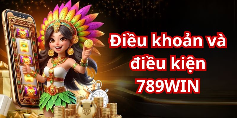 Điều khoản và điều kiện 789WIN là cơ sở pháp lý giữa người chơi - nhà cái