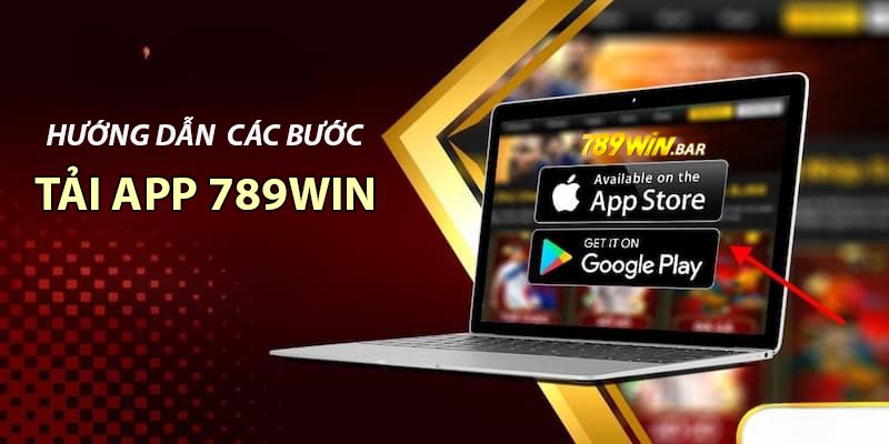 Hướng dẫn tải app 789win về smartphone chi tiết