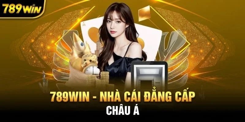 Thương hiệu 789Win tự hào là nhà cái xanh chín và đẳng cấp nhất châu Á